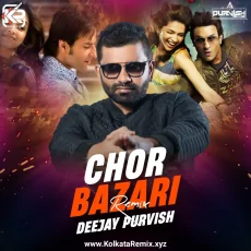Chor Bazari (REMIX) - DJ PURVISH Chor Bazari (REMIX) - DJ PURVISH