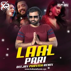 Laal Pari (Remix) - Deejay Purvish Laal Pari (Remix) - Deejay Purvish