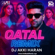 Qatal (Remix) - Dj Akki Haran Qatal (Remix) - Dj Akki Haran