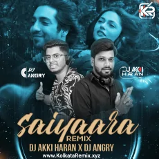 Saiyaara (Remix) - Dj Akki Haran x Dj Angry Saiyaara (Remix) - Dj Akki Haran x Dj Angry