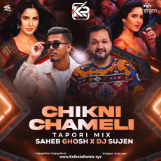 Chikni Chameli (Tapori Mix) - Saheb Ghosh x DJ Sujen