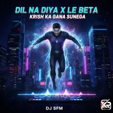 DIL NA DIYA X LE BETA (Remix) - Dj SFM