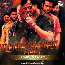 Unke Nashe Mein (Remix) - DJ Sonu