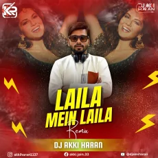 Laila Mein Laila (Remix) - Dj Akki Haran