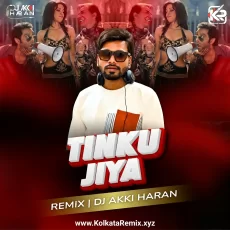 Tinku Jiya (Remix) - DJ Akki Haran