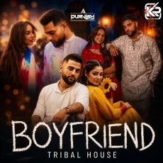 Boyfriend (Tribal House) - DJ Purvish