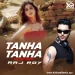 Tanha Tanha (Bolly Tech Mashup) - Raj Roy