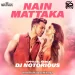 Nain Mataka (Official Remix) - DJ Notorious
