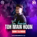 Tu Hain Toh Main Hoon (Remix) - Dj Rohan