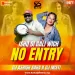 NO ENTRY (REMIX) - DJ ASHISH SAHA X DJ MISTI