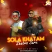 Sola Khatam Satra Suru (Remix) - Abir DJ x SD Remix