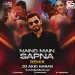 Naino Mein Sapna (Remix) - Dj Akki Haran