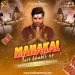 Mahakal Teri Bhakti Ne Bawal (Remix) - DJ AkkeE Haran