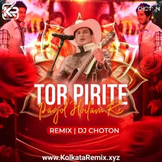 Tor Pirite Pagol Holam Re (Remix) - Dj Choton