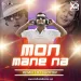 Mon Mane Na (Remix) - DJ Choton