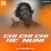 CHI CHI CHI RE NUNI (REMIX) - DJ NILANJAN