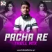 PACHA RE (TROLL MIX) - DJ NILANJAN