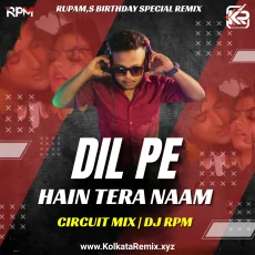 Dil Pe Hai Tera Naam (Remix) - Dj RPM Dil Pe Hai Tera Naam (Remix) - Dj RPM