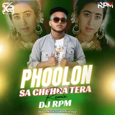 Phoolon Sa Chehra Tera (Remix) - DJ RPM Phoolon Sa Chehra Tera (Remix) - DJ RPM