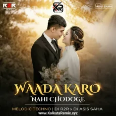 WAADA KARO (MELODIC HOUSE MIX) - DJ ASIS SAHA x DJ R2R