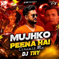 Mujhko Peena Hai Peene Do (Circuit Mix) - Dj TNY