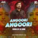 Angoori Angoori (Remix) - Dj Sonu