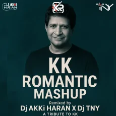 KK Romantic Mashup - Dj AKKi HARAN X Dj TNY KK Romantic Mashup - Dj AKKi HARAN X Dj TNY