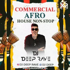 COMMERCIAL AFRO HOUSE NON STOP - DJ DEEP RAVE COMMERCIAL AFRO HOUSE NON STOP - DJ DEEP RAVE
