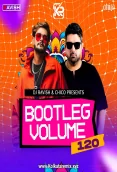 Bootleg Vol 120 - DJ Ravish & DJ Chico (2025)