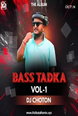 BASS TADKA VOL 1 - DJ CHOTON